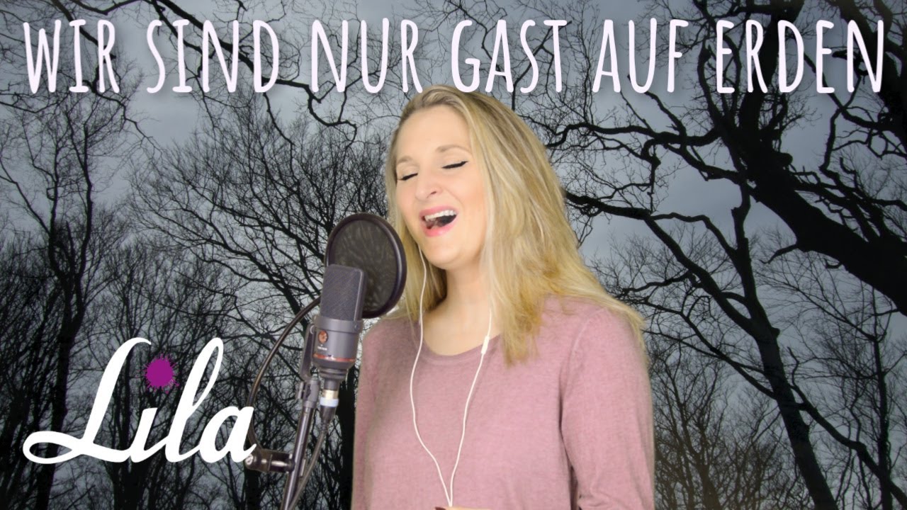 Wir sind nur Gast auf Erden - GL505 Kirchenlied / Gemeindelied / Trauerlied gesungen von Lila