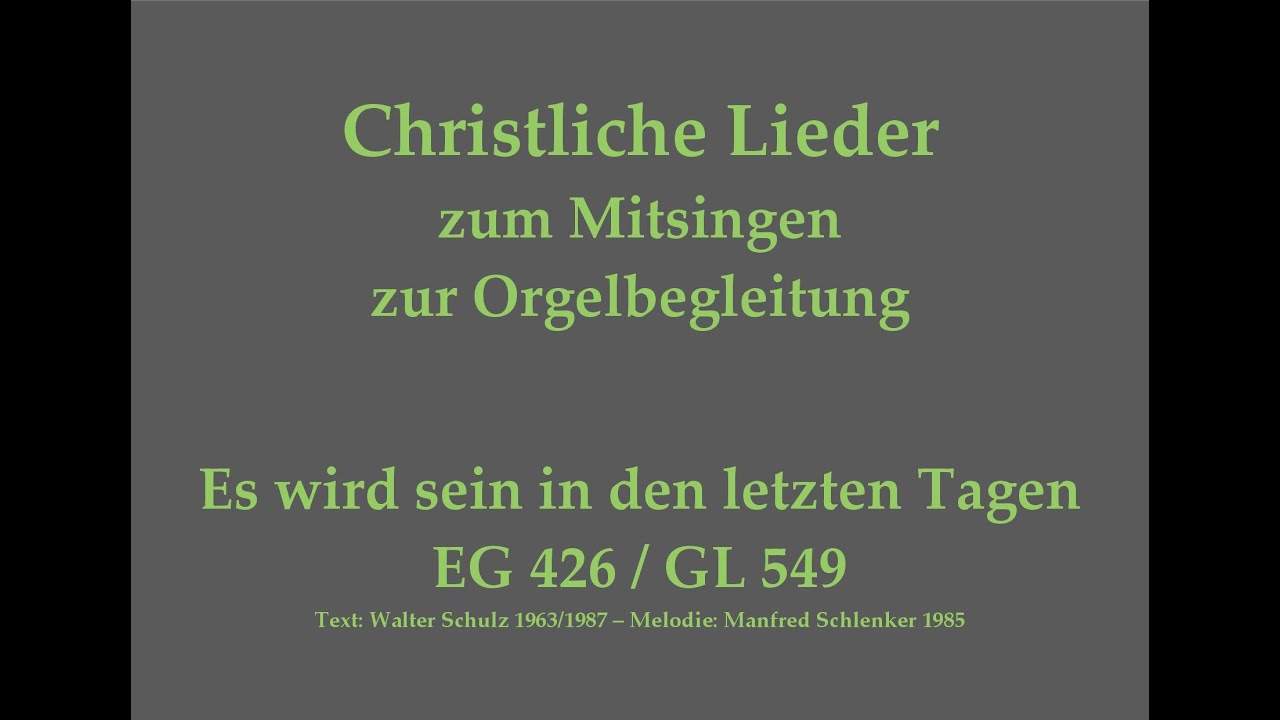 Es wird sein in den letzten Tagen EG 426 / GL 549 – Christliches Lied zum Mitsingen mit Orgelbegl.