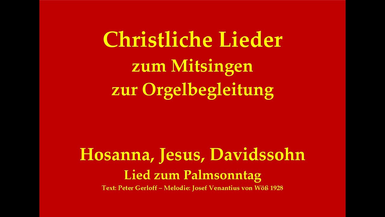 Hosanna, Jesus, Davidssohn – Palmsonntagslied zum Mitsingen zur Orgelbegleitung